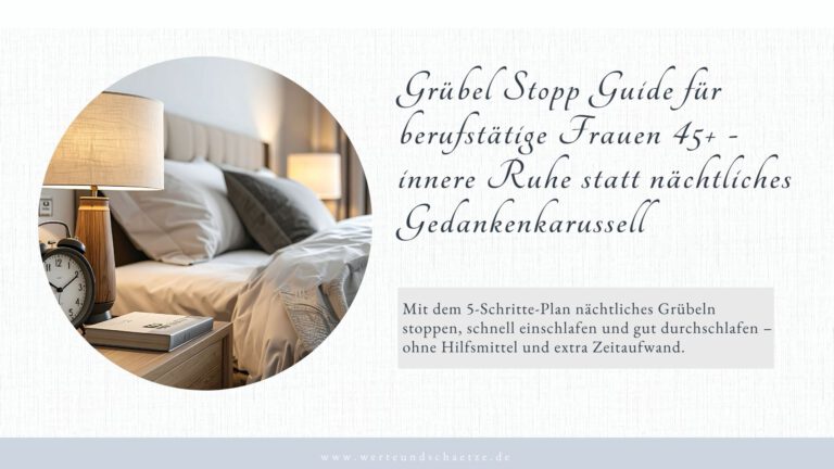 Minikurs Grübel Stopp Plan. Für berufstätige Frauen 45+, die nächtliches Grübeln stoppn, innere Ruhe finden und nachts leichter einschlafen möchten. Ohne extra Zeitaufwand und ohne Hilfsmittel.